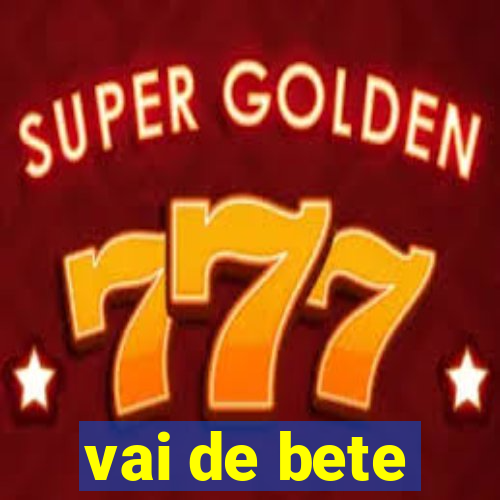 vai de bete