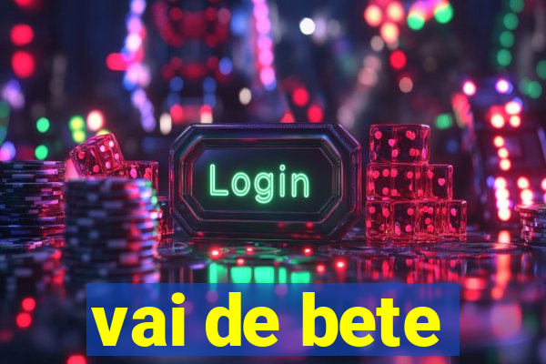 vai de bete