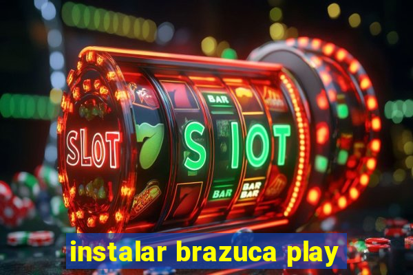 instalar brazuca play