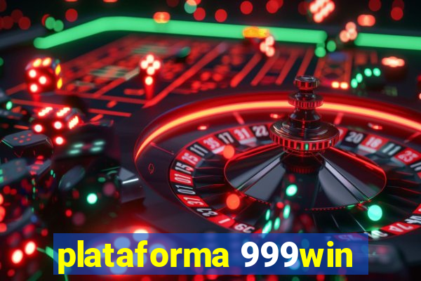 plataforma 999win