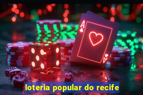 loteria popular do recife