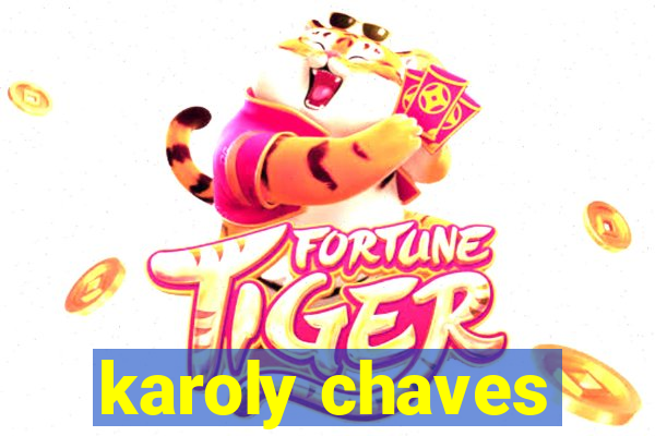 karoly chaves