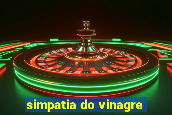 simpatia do vinagre