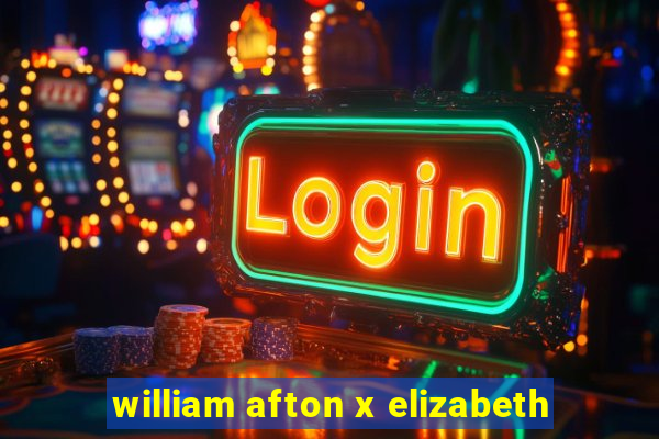 william afton x elizabeth