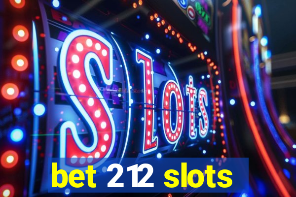 bet 212 slots