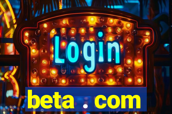 beta . com