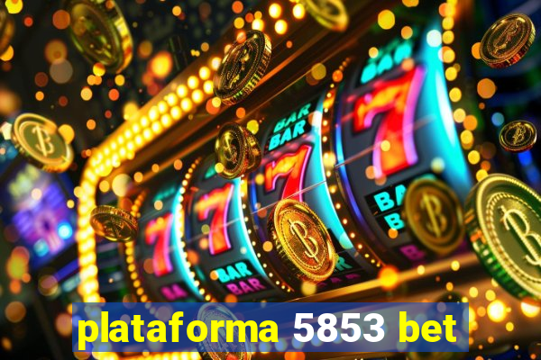 plataforma 5853 bet