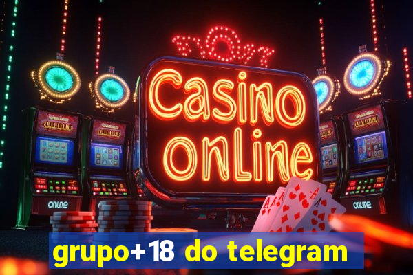 grupo+18 do telegram