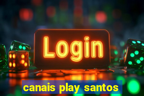 canais play santos