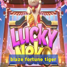 blaze fortune tiger