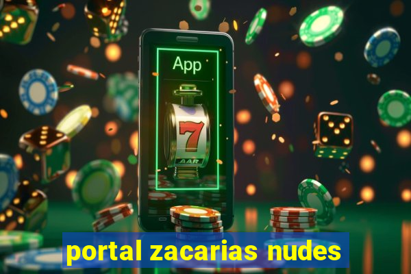 portal zacarias nudes