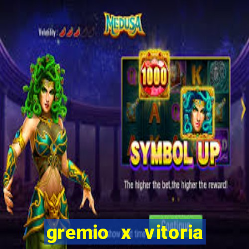 gremio x vitoria ao vivo