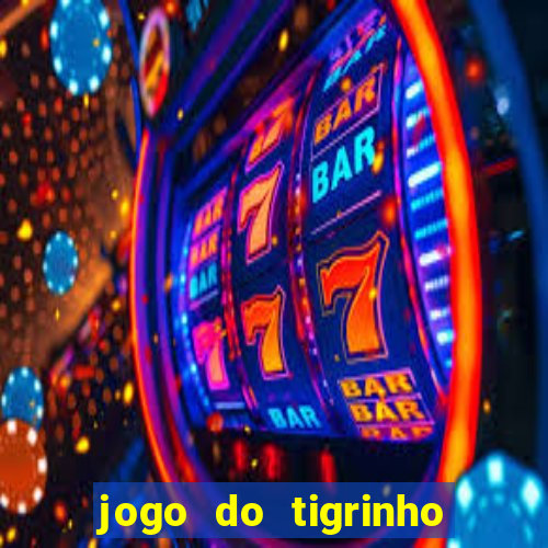 jogo do tigrinho verdade ou mentira