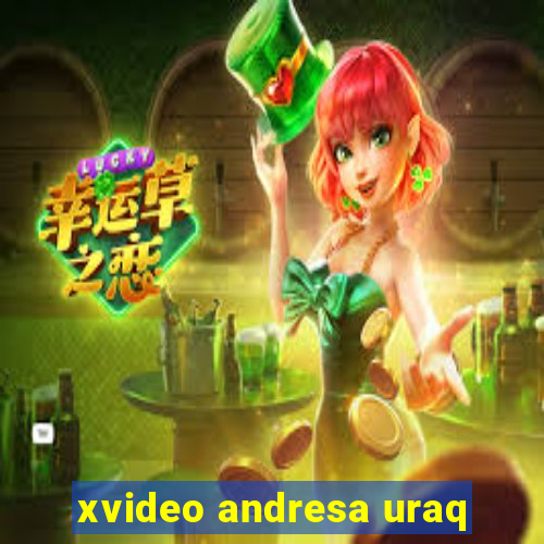 xvideo andresa uraq