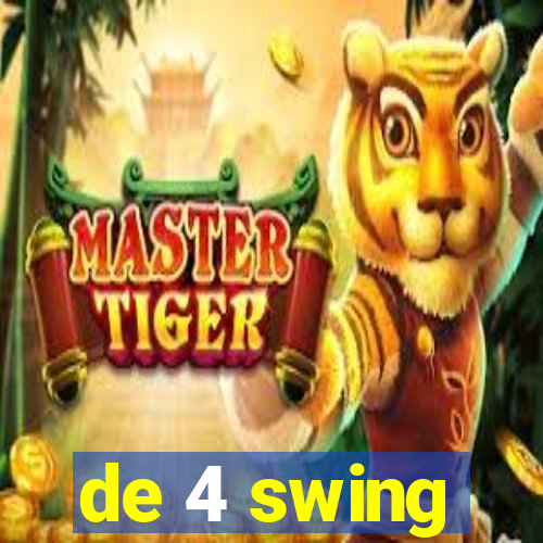 de 4 swing