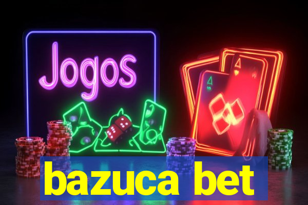 bazuca bet