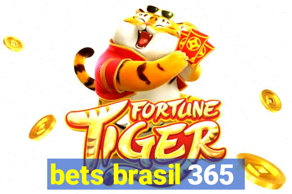 bets brasil 365