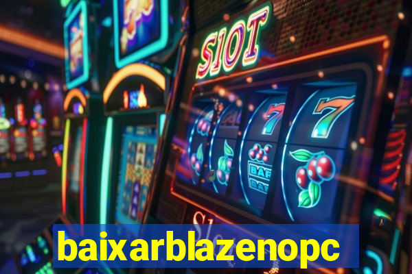 baixarblazenopc