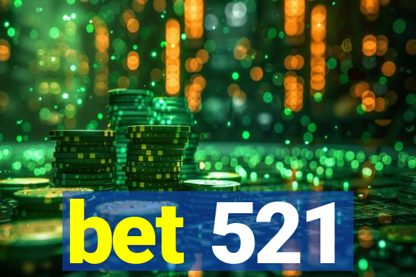 bet 521