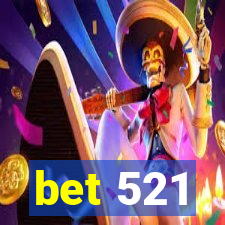 bet 521