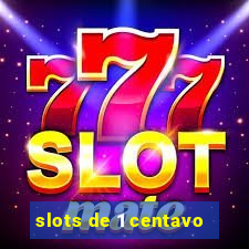 slots de 1 centavo