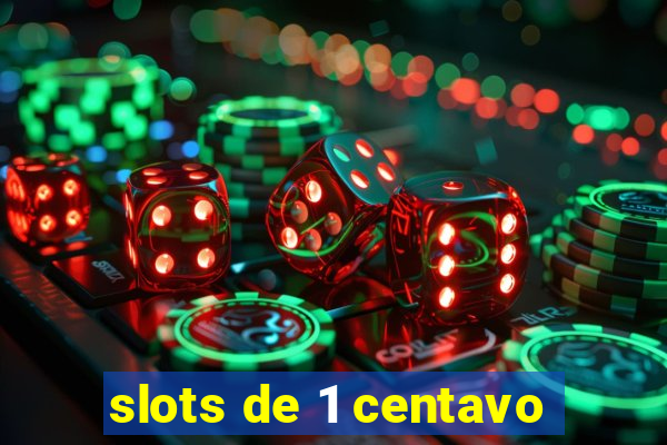 slots de 1 centavo