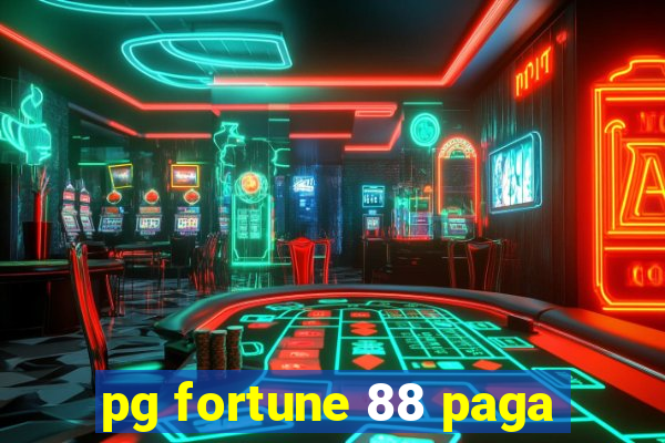 pg fortune 88 paga