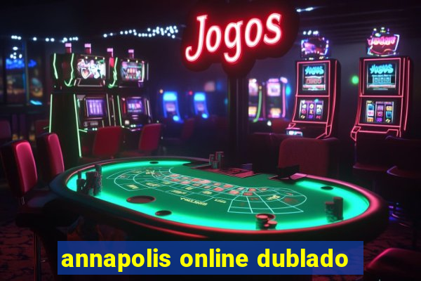 annapolis online dublado