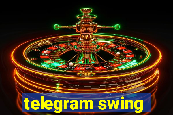 telegram swing