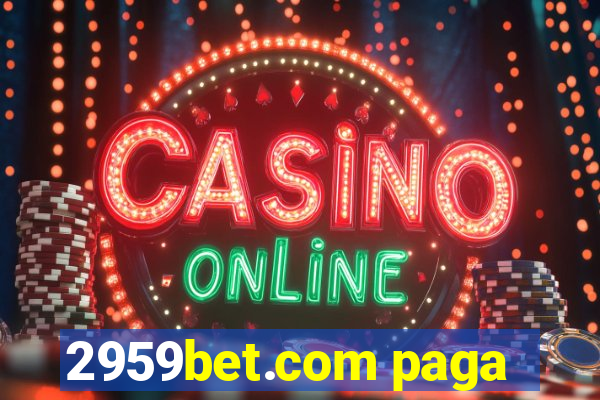 2959bet.com paga