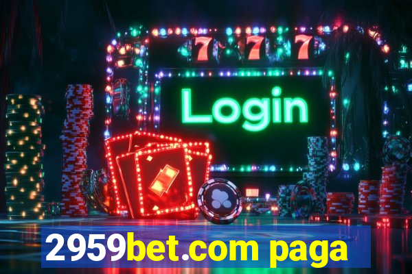 2959bet.com paga