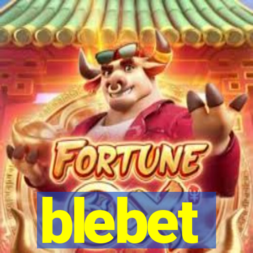 blebet