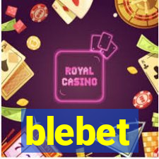 blebet