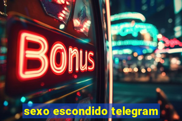 sexo escondido telegram