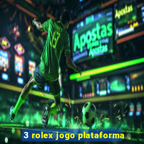 3 rolex jogo plataforma