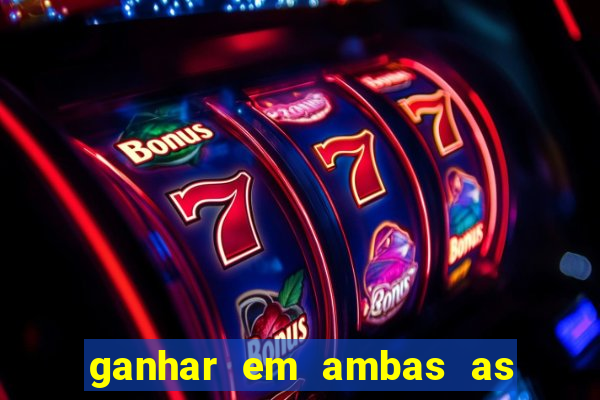 ganhar em ambas as partes do jogo