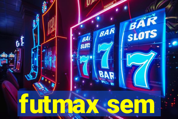 futmax sem