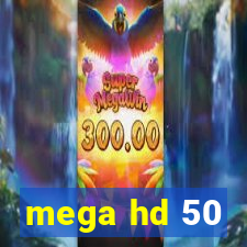 mega hd 50