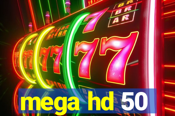 mega hd 50