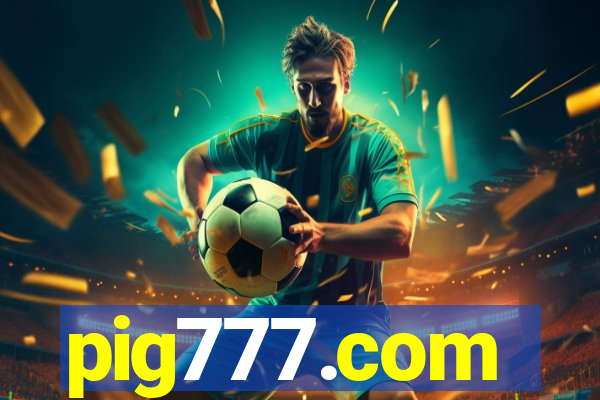 pig777.com