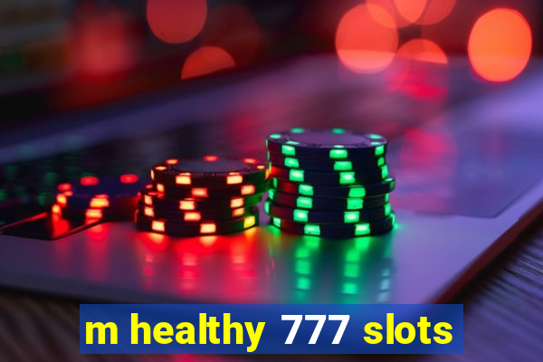 m healthy 777 slots