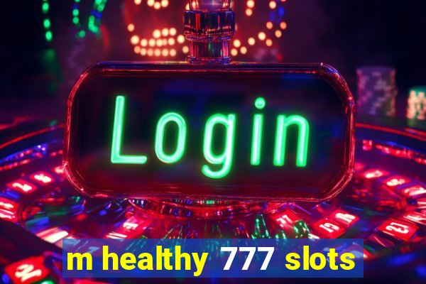 m healthy 777 slots