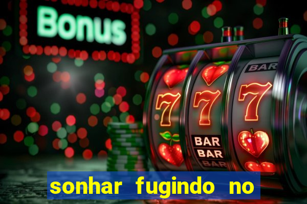sonhar fugindo no jogo do bicho