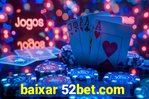 baixar 52bet.com