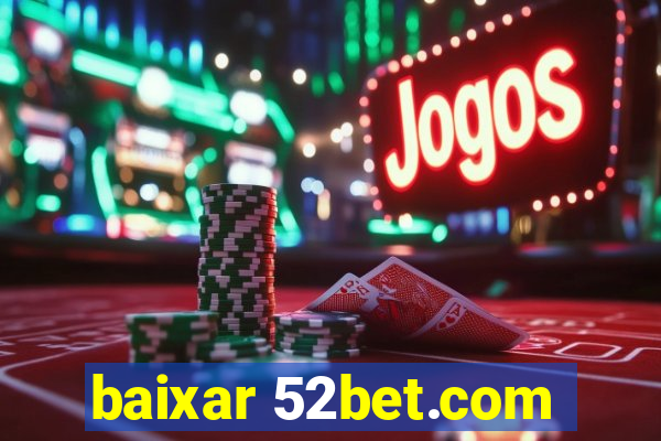 baixar 52bet.com