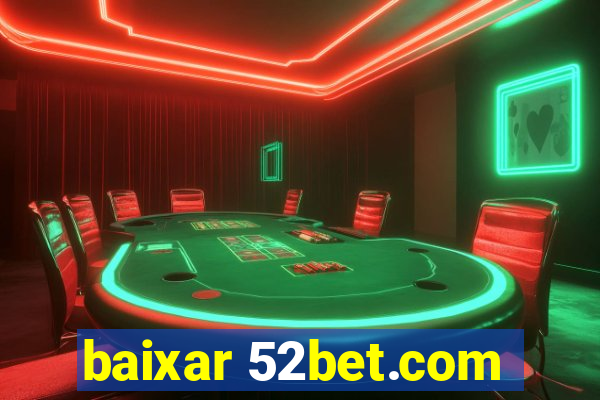 baixar 52bet.com