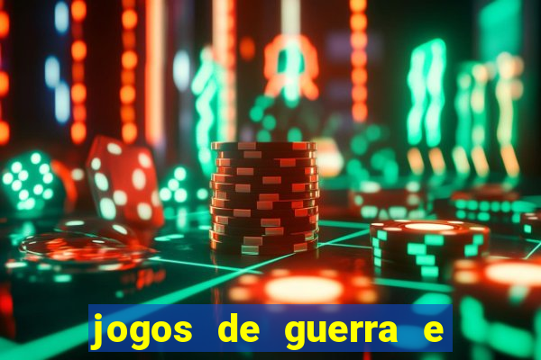 jogos de guerra e de estrategia