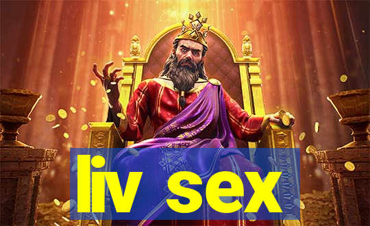 liv sex