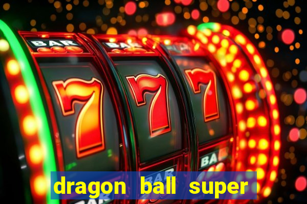 dragon ball super broly assistir