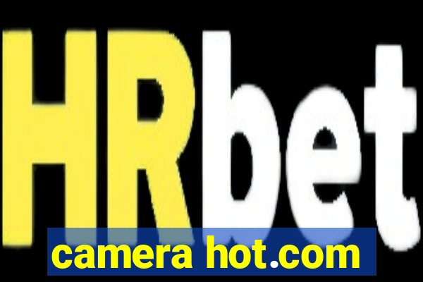 camera hot.com